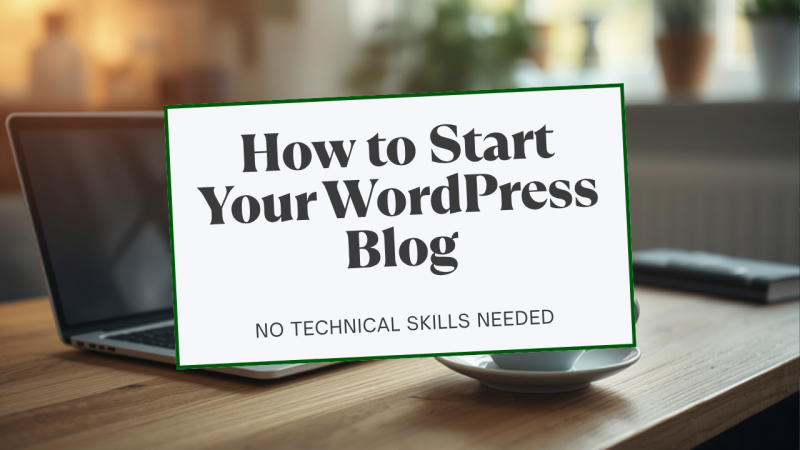 How to start a WordPress blog with no technical experience